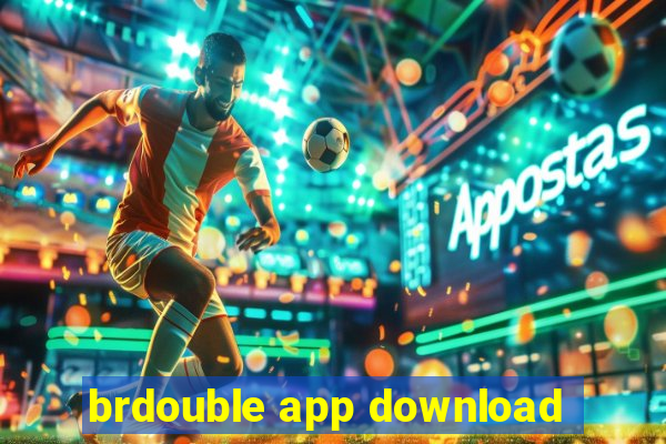 brdouble app download